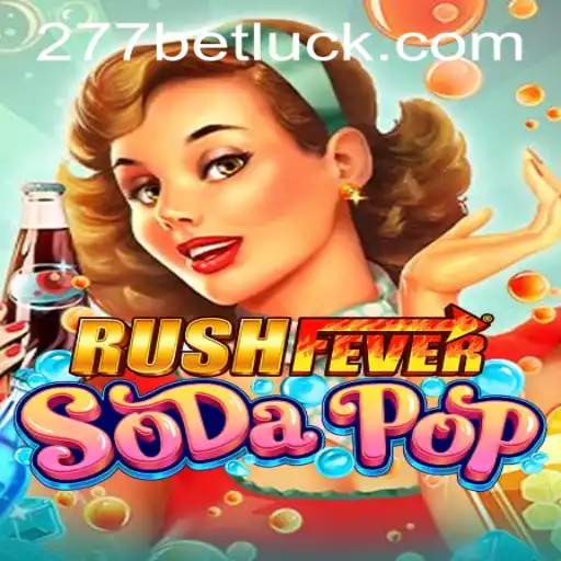 RushFeverSodaPop and 277bet PH Login: A Thrilling New Game Experience